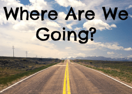 Where are we going?